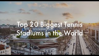 Top 20 Biggest Tennis Stadiums in the World [upl. by Cacka334]