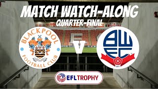 BLACKPOOL vs BOLTON  Match Watch Along [upl. by Freeland]