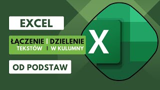 Łączenie tekstów w jedną komórkę oraz dzielenie tekstu na wiele kolumn  Excel od podstaw cz 11 [upl. by Marietta]