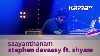 Saayanthanam  Stephen Devassy ft Shyam  Music Mojo Season 2  Kappa TV [upl. by Glarum614]