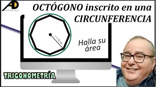 TRIGONOMETRÍA Área del OCTÓGONO INSCRITO en CIRCUNFERENCIA Academia DIEGO [upl. by Eeuqram]