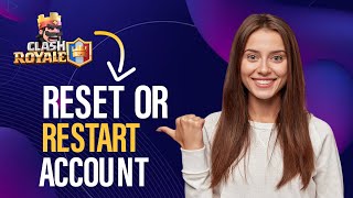 How To Reset or Restart Clash Royale Account Best Method [upl. by Lertsek]