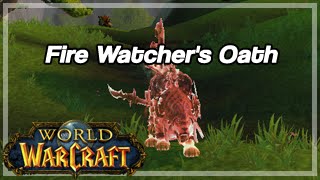 World of Warcraft Fire Watchers Oath item [upl. by Negriv]