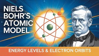 Niels Bohr’s Atomic Model Explained  Energy Levels and Electron Orbits  Class 11 Chemistryquot [upl. by Elocim102]