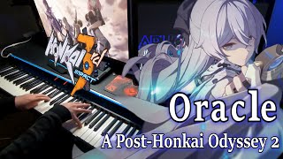 Honkai ImpactA Post Honkai Odyssey 2  「Oracle」Advanced Piano Arrangement [upl. by Notnerb]