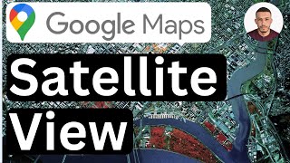 How to See Satellite View in Google Maps  Easy to Follow [upl. by Garlaand]