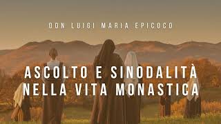 Don Luigi Maria Epicoco  Ascolto e sinodalità nella vita monastica [upl. by Orvie]