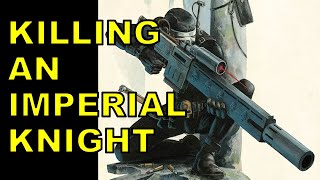 Can An Assassin Mimic An Imperial Knight Pilot  40K Lore Warhammer 40000 Lore [upl. by Helfant]