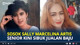 SOSOK Sally Marcelina Artis Film Lawas Kini Sibuk Jual Baju di Pinggiran Kota Namanya Single Parent [upl. by Javed707]