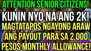 ✅ALERT SENIOR CITIZENS PAYOUT NG 2000 PESOS MONTHLY ALLOWANCE MAGTATAPOS NGAYONG ARAW [upl. by Notgnilra]