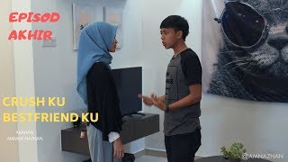 quotKITA KAWANquot Crush ku  Bestfriend ku AKHIR [upl. by Allemac582]