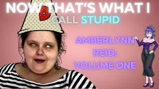 Now thats what I call stupid Amberlynn Reid Volume One [upl. by Motteo354]