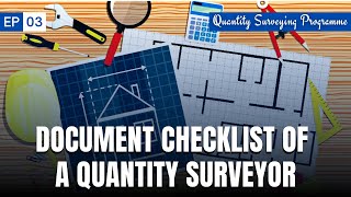 EP  03  Document Checklist of Quantity Surveyor [upl. by Brandwein]