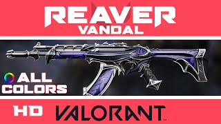 Reaver Vandal VALORANT Skin  ALL COLORS INGAME  Skins Showcase [upl. by Quin]