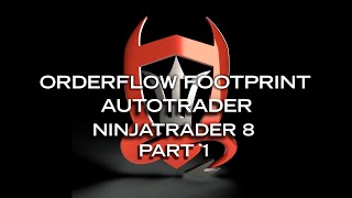 TradeDevils Orderflow Footprint Auto Trader for Ninjatrader 8 Part 1 [upl. by Meesaw168]