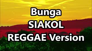 Bunga  Siakol ft DJ John Paul REGGAE Version [upl. by Nay757]