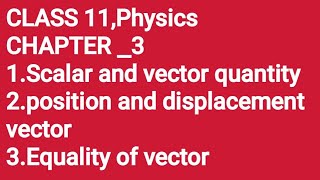 CLASS 11 chapter3scalar and vector quantityposition and displacement vectorequality of vector [upl. by Volkan]