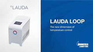 LAUDA LOOP  The new dimension of temperature control [upl. by Yhtommit]