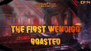 RimWorld Biotech The First Wendigo  Roasted  EP14 [upl. by Derby936]