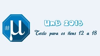 UnB 2015 texto para os itens 12 a 18 [upl. by Ulick]