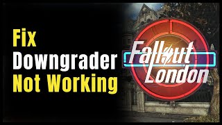 FIx Fallout London Downgrader Not Working  How To Downgrade Fallout 4 Next Gen Update [upl. by Leah]