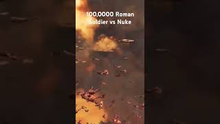 1000000 Roman Soldier vs Nuke [upl. by Ichabod]