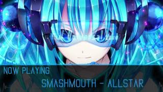 ⌠NightCore⌡SmashMouth  AllStar [upl. by Zobkiw]