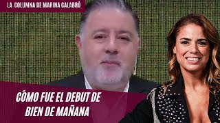 Cómo fue el debut de Bien de Mañana los detalles en la columna de Marina Calabró [upl. by Annaitat]