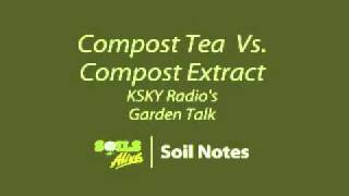 Compost Tea vs Liquid Compost Extract KSKY Radio [upl. by Robbins]