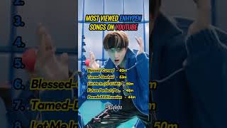 Most Viewed Enhypen Songs on YouTube kpop kcelebs enhypen [upl. by Akirahs882]