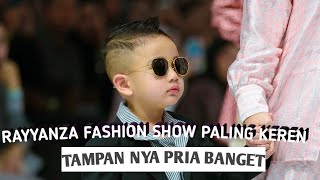 RAYANZA FASHION SHOW TAMPAN NYA PRIA BANGET [upl. by Blanca]