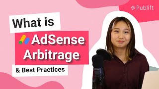 What is AdSense Arbitrage Best Practices for Using AdSense Arbitrage  Publift [upl. by Erdnad497]