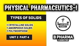 Crystalline Solids Vs Amorphous Solids  Polymorphism  Physical Pharmaceutics  B Pharma 3rd Sem [upl. by Redvers]