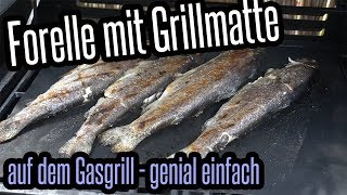 Forelle mit Grillmatte vom Gasgrill  Fisch super lecker amp einfach  Grillen für Jedermann [upl. by Lamprey]