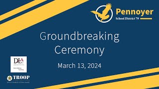 Pennoyer Groundbreaking Ceremony  March 13 2024 [upl. by Xena388]