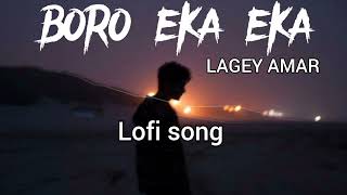 BORO EKA ЕКА LAGEY AMAR Lofi song [upl. by Akirderf]