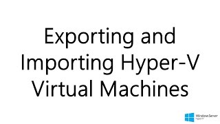 Exporting and Importing Hyper V Virtual Machines Windows Server 2012 R2 [upl. by Nomor]