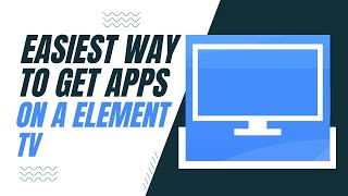 The Easiest Way to Get Apps on a Element TV [upl. by Nireves]