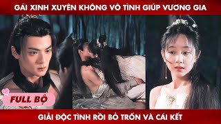 Gái Xinh Xuyên Không Vô Tình Giúp Vương Gia Giải quotĐộc Tìnhquot Rồi Bỏ Trốn Và Cái Kết Gặp Lại Sau 5 Năm [upl. by Welcher]