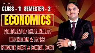 Externality  Definition Meaning amp Types  Private amp Social Cost  Economics for 11 SEM  2WBCHSE [upl. by Storer]