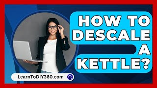 How To Descale A Kettle  LearnToDIY360com [upl. by Adiela]