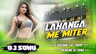 djsonumix hamra lahanga me miter laga di raja khesari lal yadav trending bhojpuri dj song hard bass [upl. by Yejus]