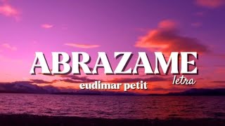 ABRAZAME  letra  video lyris  Eudimar petit [upl. by Lovato449]