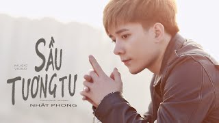 NHẬT PHONG  SẦU TƯƠNG TƯ  OFFICIAL MUSIC VIDEO [upl. by Nalon518]