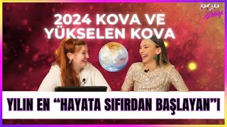 KOVA VE YÜKSELEN KOVA 2024 BURÇ YORUMLARI [upl. by Ettelohcin632]