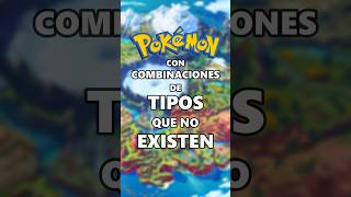 POKEMON CON COMBINACIÓN DE TIPOS QUE NO EXISTEN shorts [upl. by Nowyt]