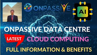 ONPASSIVE ONPASSIVE DATA CENTRE CLOUD COMPUTING FULL INFO amp BENEFITS [upl. by Rehptosirhc337]