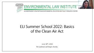 Basics of the Clean Air Act ELI Summer School 2022 [upl. by Ardnalahs803]