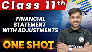 Financial Statements With Adjustment  1 Shot  Everything Covered  Class 11th  Accountancy 🔥 [upl. by Atsuj]