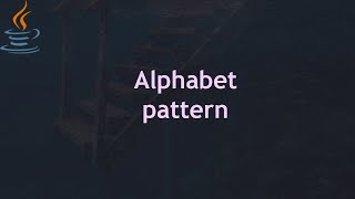 Alphabet pattern in Java [upl. by Kiernan416]